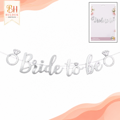 Bride To Be Gümüş Kaligrafi Banner | Bekarlığa Veda & Bridal Shower Süsü